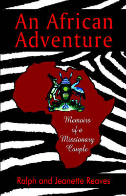 An African Adventure - Ralph Reaves, Jeanette Reaves