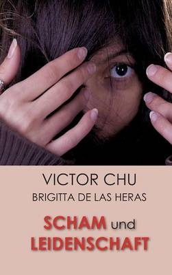 SCHAM UND LEIDENSCHAFT - Victor Chu