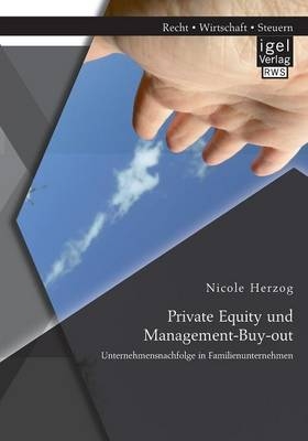 Private Equity und Management-Buy-out: Unternehmensnachfolge in Familienunternehmen - Nicole Herzog
