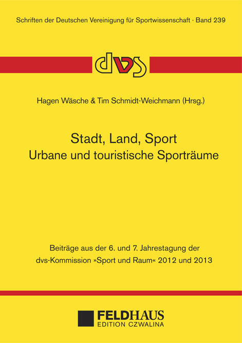 Stadt, Land, Sport. Urbane und touristische Sportr&auml;ume - 