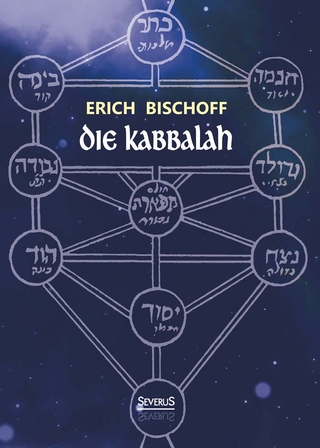 Die Kabbalah: Einführung in die jüdische Mystik und Geheimwissenschaft