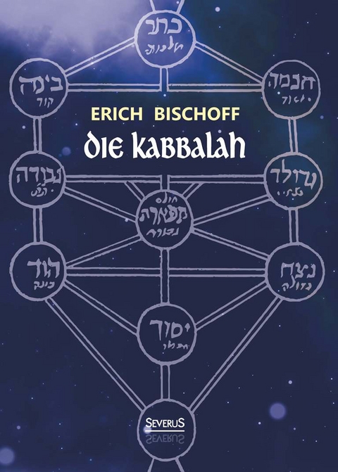 Die Kabbalah: Einf&uuml;hrung in die j&uuml;dische Mystik und Geheimwissenschaft - Erich Bischoff