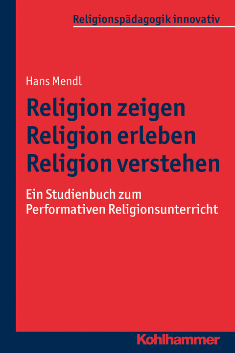 Religion zeigen - Religion erleben - Religion verstehen - 