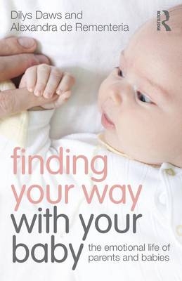 Finding Your Way with Your Baby - Dilys Daws, Alexandra De Rementeria