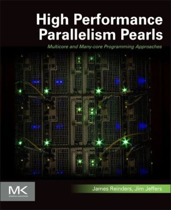 High Performance Parallelism Pearls Volume One - James Reinders, James Jeffers