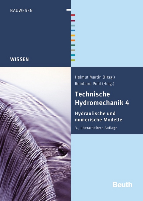 Technische Hydromechanik 4 - Gerhard Bollrich, Detlef Aigner, Prof.Dr.-Ing.habil. Dirk Carstensen, Prof.Dr.-Ing.habil. Hans-J&ouml;rg Diersch, Prof.Dr.-Ing.habil. Helmut Martin, Prof.Dr.-Ing.habil. Reinhard Pohl, Univ.-Prof.Dr.-Ing.habil. Hans-Burkhard Horlacher