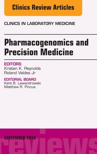 Pharmacogenomics and Precision Medicine, An Issue of the Clinics in Laboratory Medicine