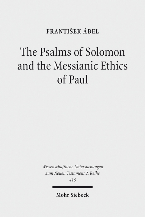 The Psalms of Solomon and the Messianic Ethics of Paul -  Frantisek &Aacute;bel