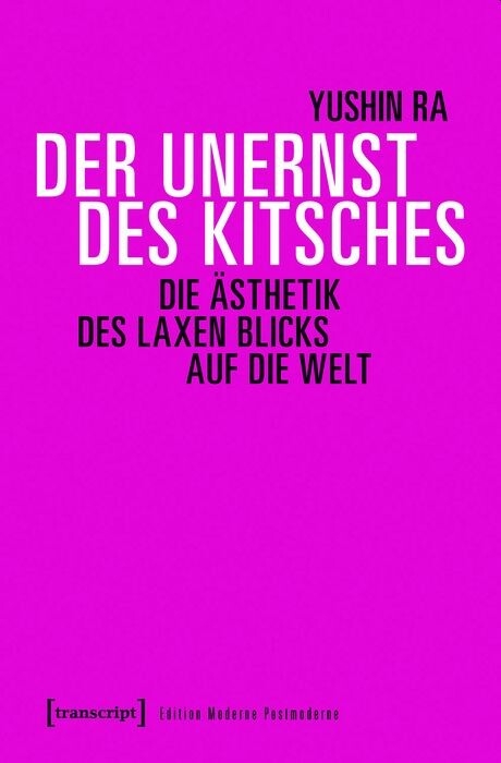 Der Unernst des Kitsches - Yushin Ra