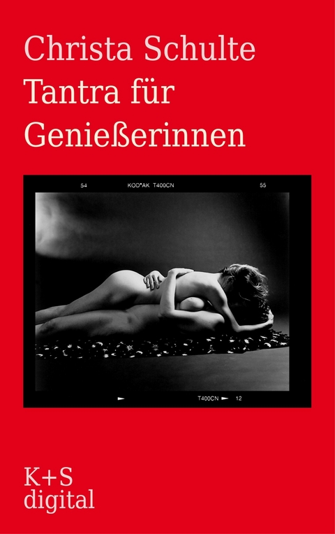Tantra f&uuml;r Genie&szlig;erinnen - Christa Schulte