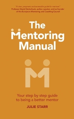 The Mentoring Manual - Julie Starr