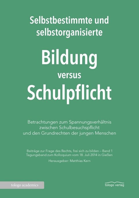 Selbstbestimmte und selbstorganisierte Bildung versus Schulpflicht - 