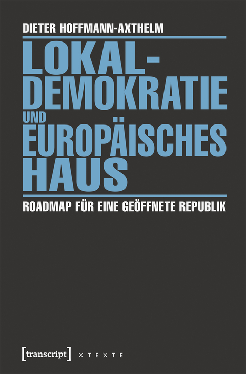 Lokaldemokratie und Europäisches Haus - Dieter Hoffmann-Axthelm