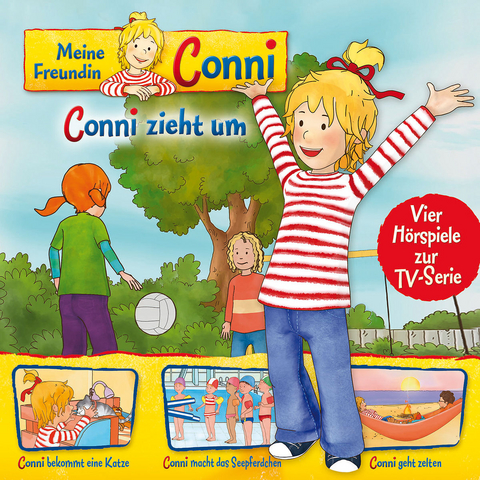 Meine Freundin Conni - H&ouml;rspiel zur TV-Serie / 01: Conni zieht um / Conni bekommt eine Katze / Conni macht das Seepferdchen / Conni geht zelten - Liane Schneider