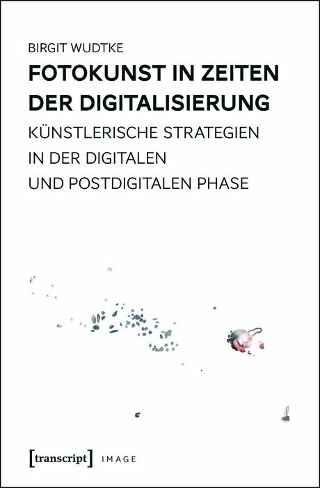 Fotokunst in Zeiten der Digitalisierung - Birgit Wudtke