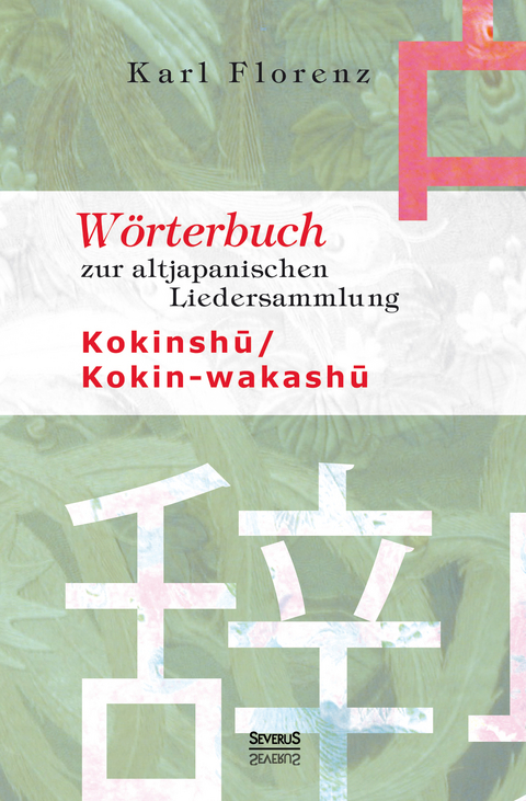 W&ouml;rterbuch zur altjapanischen Liedersammlung Kokinshu / Kokin-wakashu - Karl Florenz