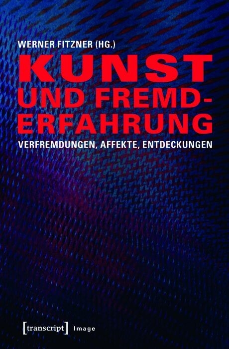 Kunst und Fremderfahrung - 