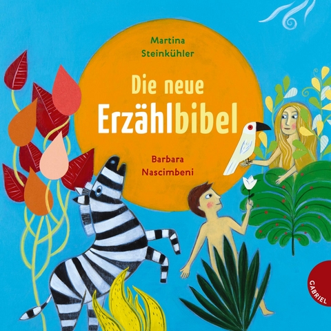 Die neue Erzählbibel - Martina Steinkühler