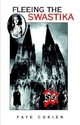Fleeing the Swastika - Faye Cukier