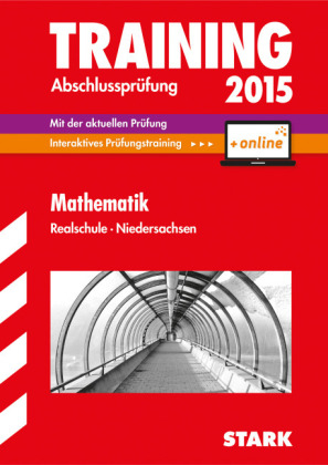 Training Abschlusspr&uuml;fung Realschule Niedersachsen - Mathematik - inkl. Online-Pr&uuml;fungstraining -  Steiner,  Klaerner,  Matschke,  Moellers,  Striedelme,  Hollen,  Ahlers