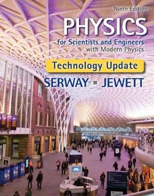 Physics for Scientists and Engineers with Modern Physics, Technology Update - Raymond Serway, John Jewett