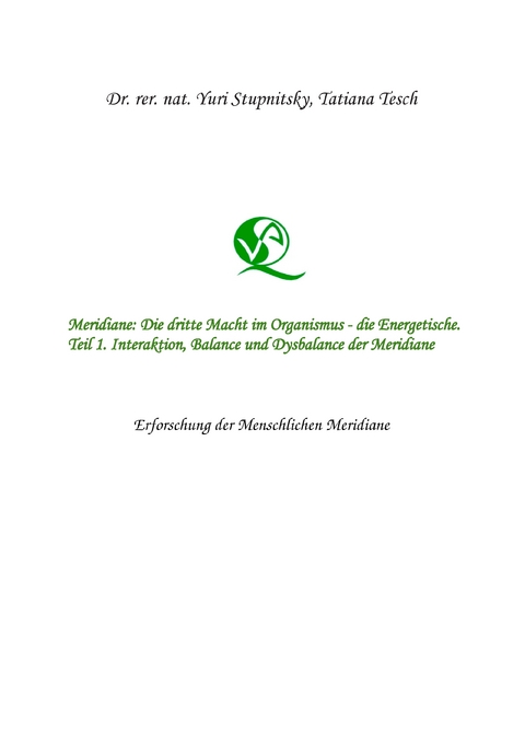 Meridiane : Die dritte Macht im Organismus, die Energetische. Teil 1. Interaktion, Balance und Dysbalance der Meridiane. - Yuri Stupnitsky, Tatiana Tesch