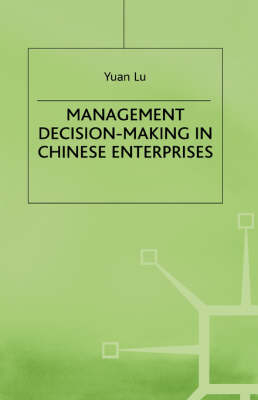 Management Decision-Making in Chinese Enterprises -  Yuan Lu