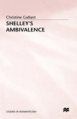 Shelley's Ambivalence -  Christine Gallant