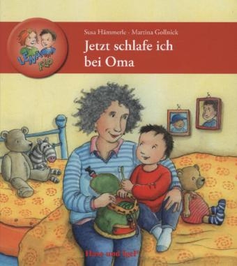 Jetzt schlafe ich bei Oma - Susa H&auml;mmerle, Martina Gollnick
