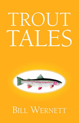 Trout Tales - Bill Wernett