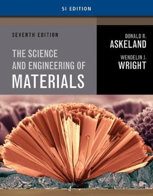 Science and Engineering of Materials, SI Edition - Wendelin Wright, Donald R. Askeland