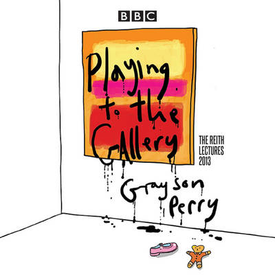 Grayson Perry: Playing to the Gallery - Grayson Perry