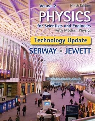 Physics for Scientists and Engineers, Volume 2, Technology Update - Raymond Serway, John Jewett