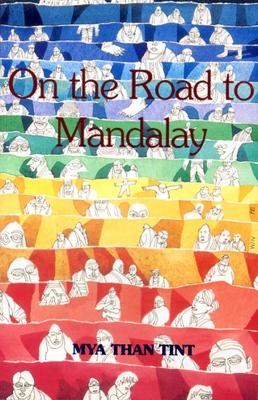 On The Road To Mandalay: Portraits Of Ordinary People - Mya Than Tint