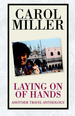 Laying on of Hands, Another Travel Anthology