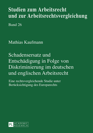 Schadensersatz und Entschaedigung in Folge von Diskriminierung im deutschen und englischen Arbeitsrecht