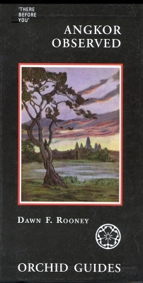 Angkor Observed: A Travel Anthology Of Those There Before