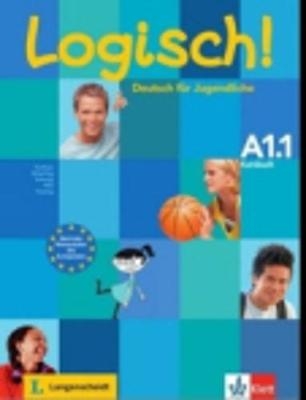 Logisch! A1.1 - Ute Koithan, Theo Scherling, Cordula Schurig, Sarah Fleer, Anna Hila, Michael Koenig