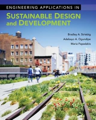 Engineering Applications in Sustainable Design and Development - Bradley Striebig, Adebayo Ogundipe, Maria Papadakis