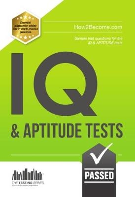 IQ and Aptitude Tests: Numerical Ability, Verbal Reasoning, Spatial Tests, Diagrammatic Reasoning and Problem Solving Tests - Richard McMunn