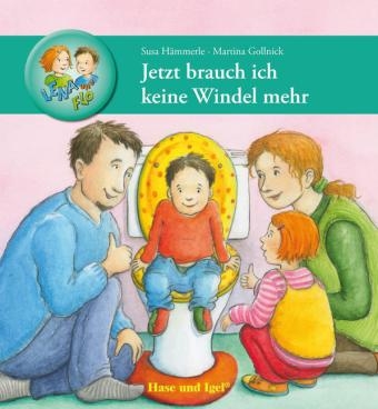 Jetzt brauch ich keine Windel mehr - Susa H&auml;mmerle, Martina Gollnick