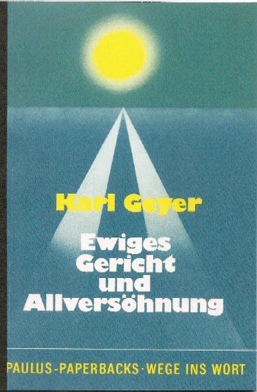 Ewiges Gericht und Allvers&ouml;hnung - Karl Geyer