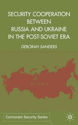 Security Cooperation between Russia and Ukraine in the Post-Soviet Era -  D. Sanders