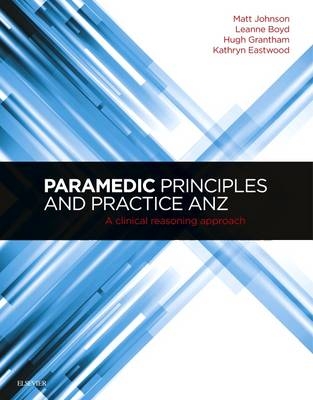 Paramedic Principles and Practice ANZ - Hugh Grantham