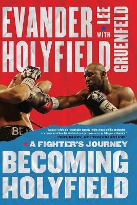 Becoming Holyfield: A Fighter's Journey -  Holyfield