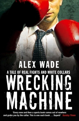 Wrecking Machine - Alex Wade