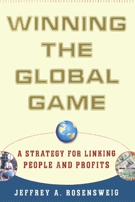 Winning the Global Game - Jeffrey Rosensweig