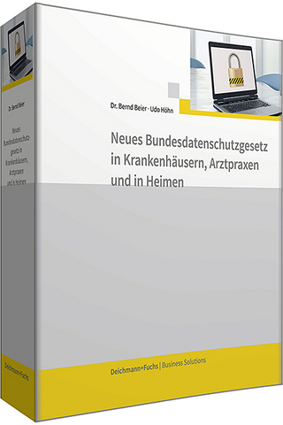 Loseblattwerk mit CD-ROM Neues Bundesdatenschutzgesetz in Krankenhäusern, Arztpraxen und in Heimen