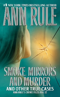 Smoke, Mirrors, and Murder - Ann Rule