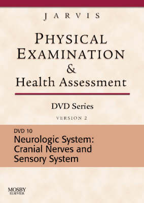 Physical Examination and Health Assessment DVD Series: DVD 10: Neurologic: Cranial Nerves and Sensory System, Version 2 - Carolyn Jarvis